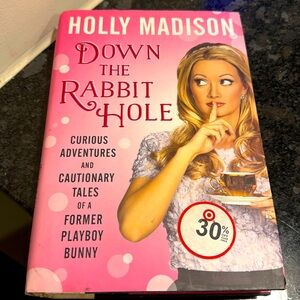 Down The Rabbit Hole By Holly Madison